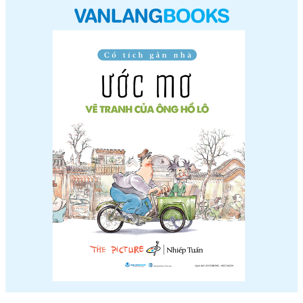 Cổ Tích Gần Nhà - Ước Mơ Vẽ Tranh Của Ông Hồ Lô - Vanlangbooks
