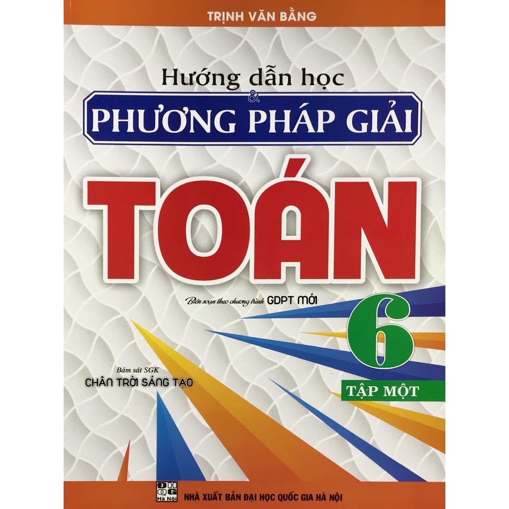 Sách - Hướng dẫn học phương pháp giải Toán 6 tập 1 (Bám sát SGK Chân trời sáng tạo)