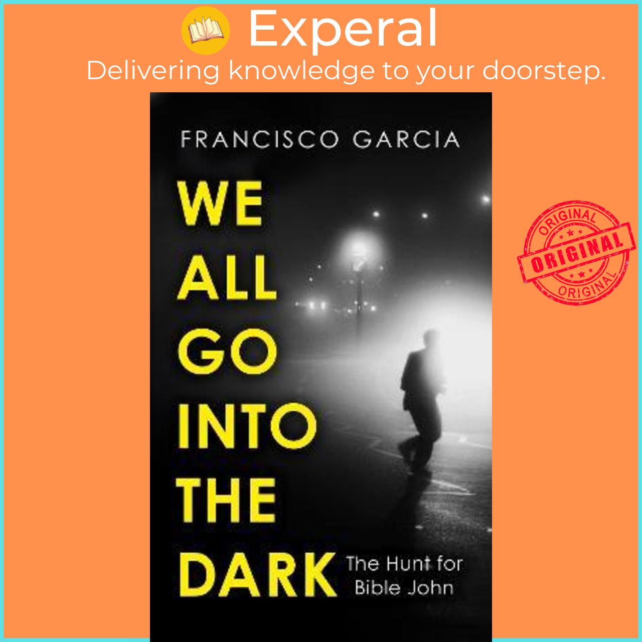 Sách - We All Go into the Dark by Francisco Garcia (UK edition, hardcover)