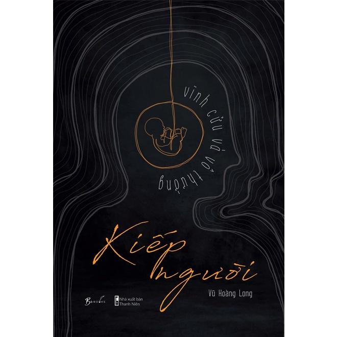 Sách - Kiếp Người Vĩnh Cửu Và Vô Thường - AZbook