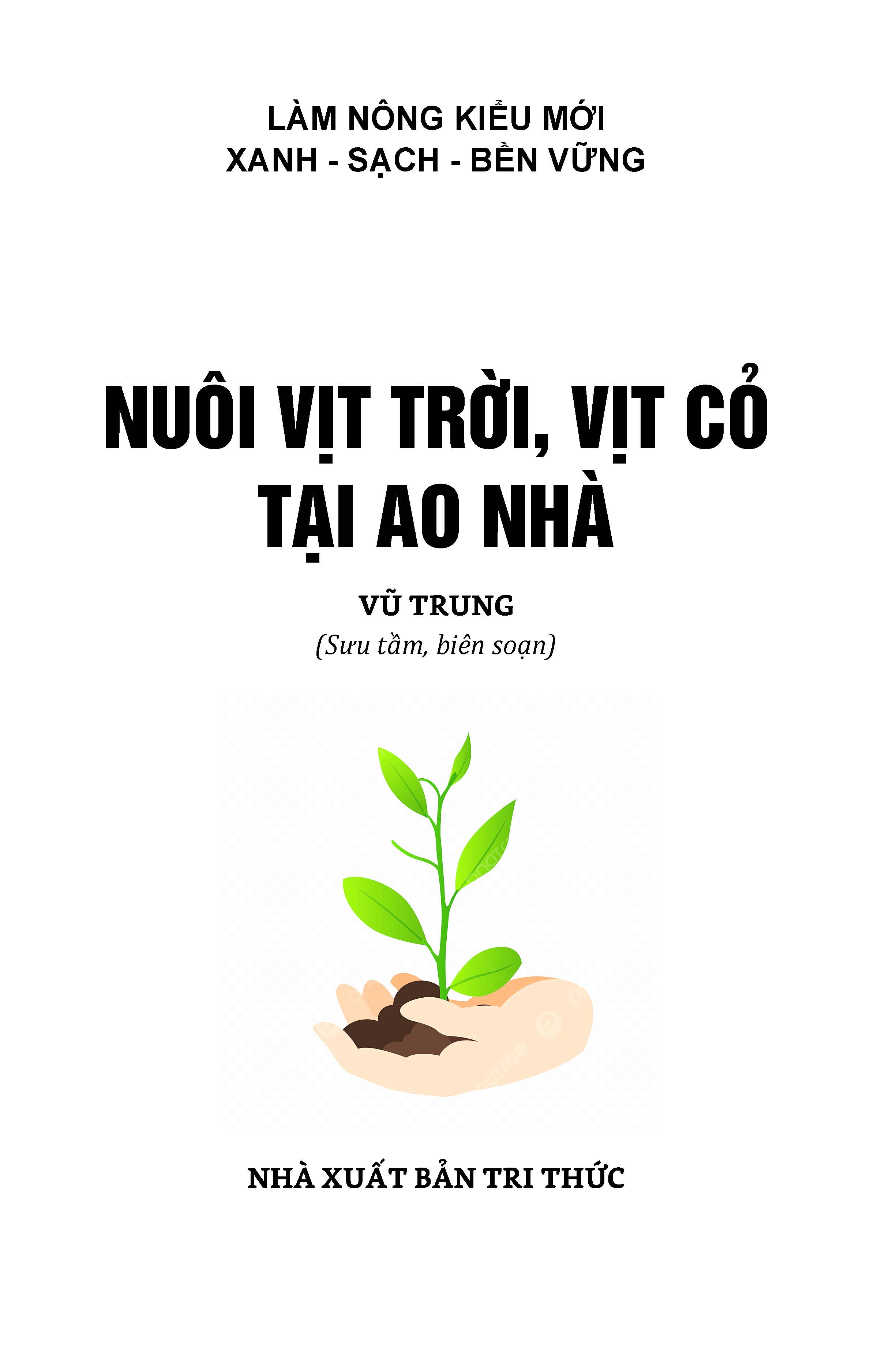Nuôi Vịt Trời, Vịt Cỏ Tại Ao Nhà (Tủ sách Làm Nông Kiểu Mới - Xanh, Sạch, Bền Vững)