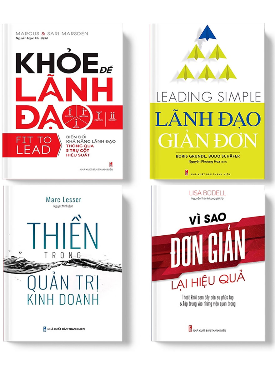 Combo Sách Kinh Doanh Hiệu Quả: Thiền Trong Quản Trị Kinh Doanh + Khỏe Để Lãnh Đạo + Vì Sao Đơn Giản Lại Hiệu Quả + Lãnh Đạo Giản Đơn  _ML