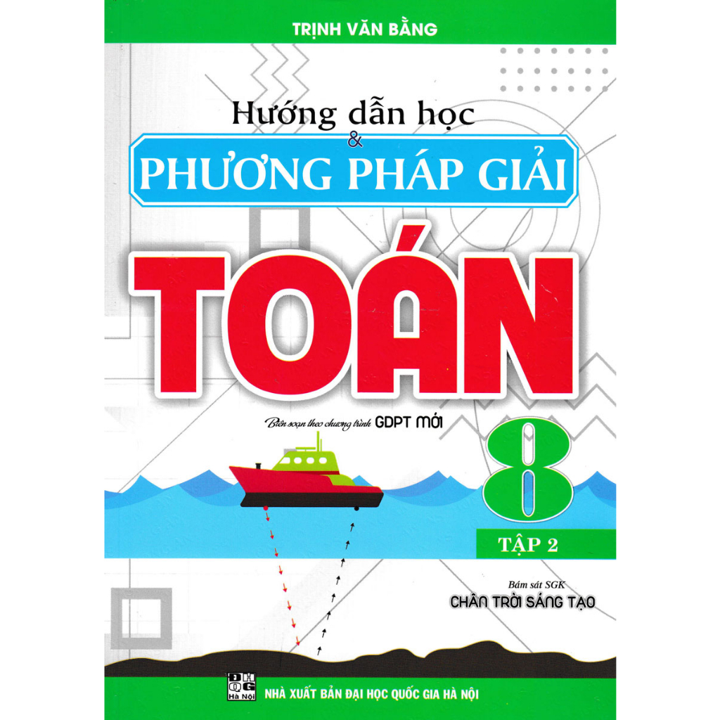 Combo Hướng Dẫn Học Phương Pháp Giải Toán 8 - Tập 1 + 2 (Bám Sát SGK Chân Trời Sáng Tạo - Bộ 2 Cuốn)