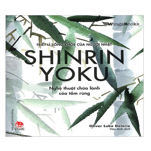 Triết Lí Sống Khỏe Của Người Nhật - Shinrin Yoku: Nghệ Thuật Chữa Lành Của Tắm Rừng