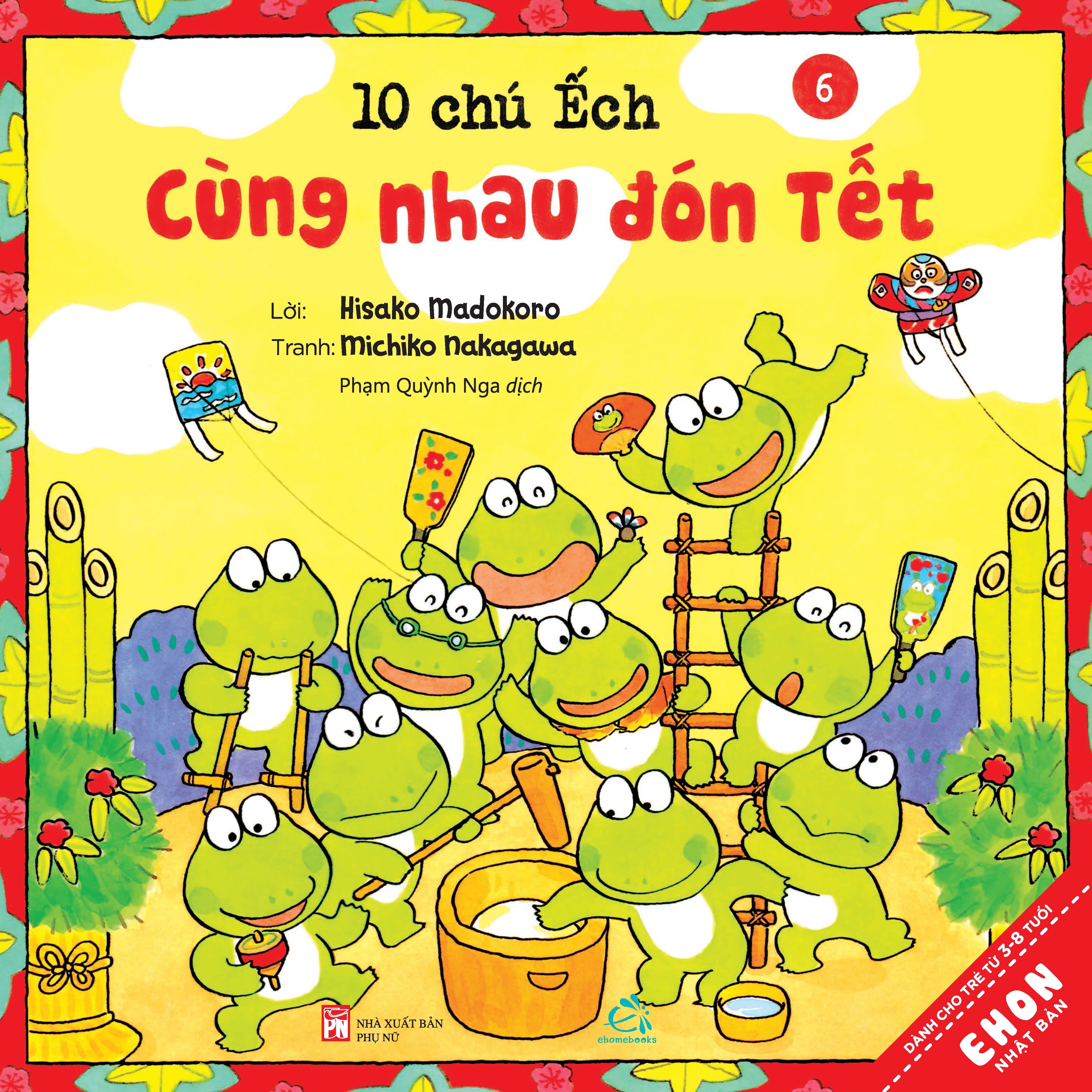 Sách Ehon - Combo 10 chú Ếch phần 1 (6 cuốn) 10 chú ếch , Những người bạn mới, 10 Chú Ếch đi tới núi mõ, Lễ Hội mùa hè, 10 Chú ếch trú đông, Cùng nhau đón Tết, Sticker 10 Chú ếch