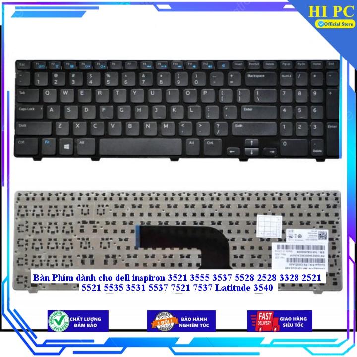 Bàn Phím dành cho dell inspiron 3521 3555 3537 5528 2528 3328 2521 5521 5535 3531 5537 7521 7537 Latitude 3540 - Hàng Nhập Khẩu