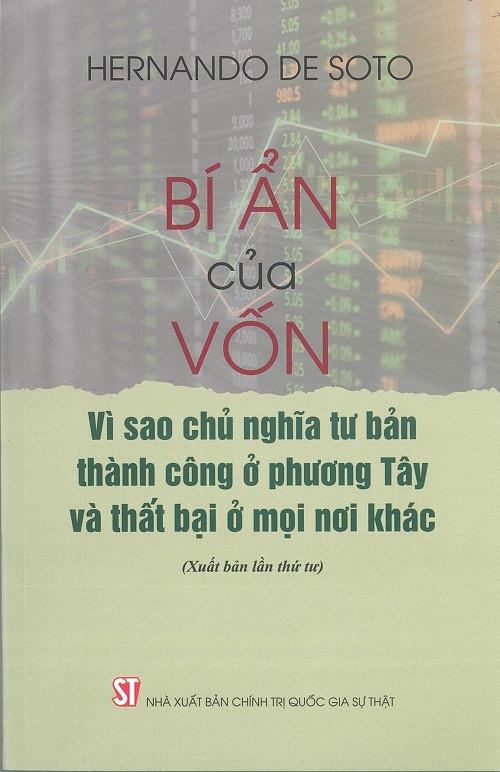 Bí ẩn của vốn - Vì sao chủ nghĩa tư bản thành công ở phương Tây và thất bại ở mọi nơi khác (Xuất bản lần thứ năm)