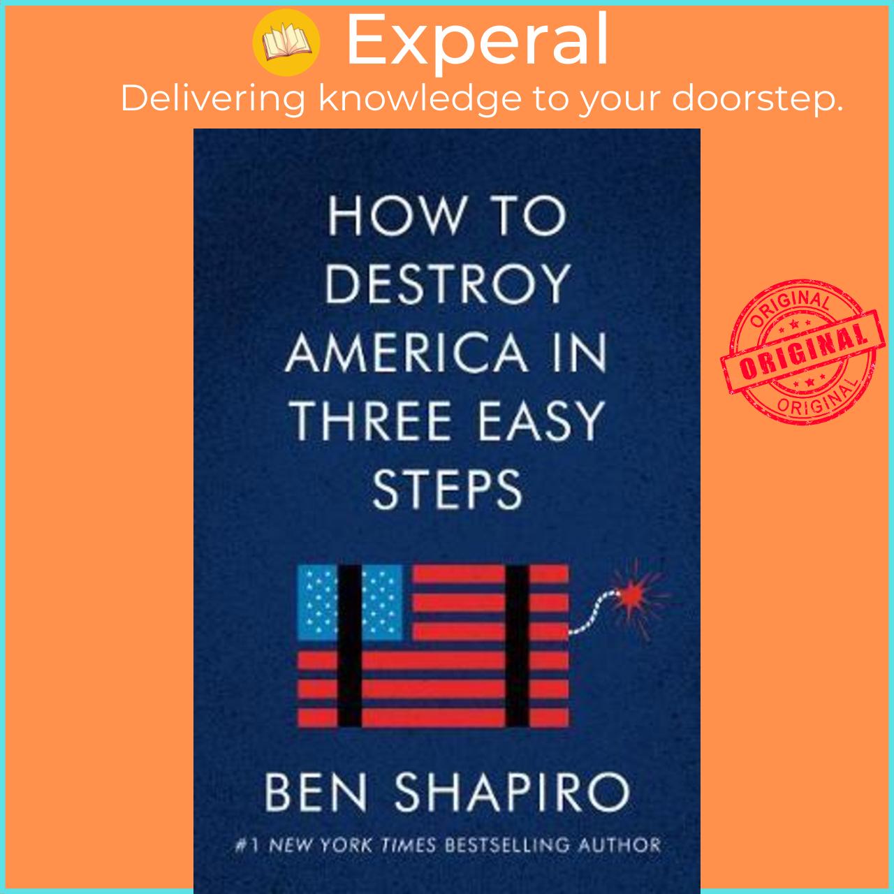 Sách - How to Destroy America in Three Easy Steps by Ben Shapiro