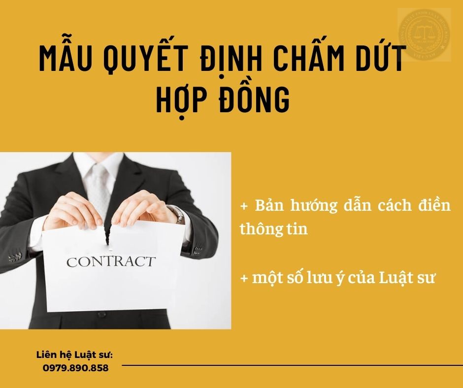 Mẫu quyết định đơn phương chấm dứt hợp đồng + bản hướng dẫn chi tiết của Luật sư