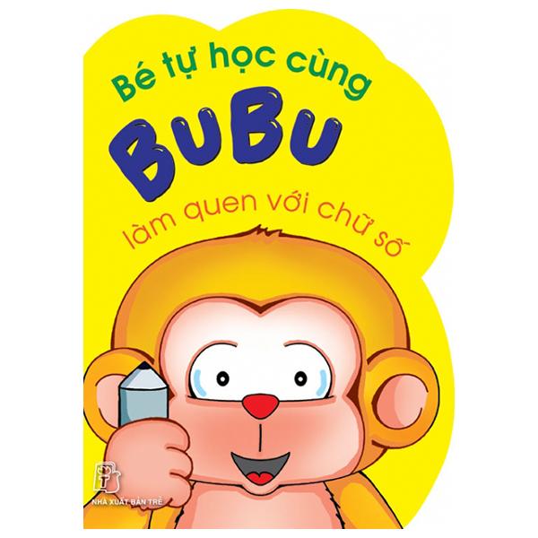 Bé Tự Học Cùng Bubu - Làm Quen Với Chữ Số (Tái Bản)