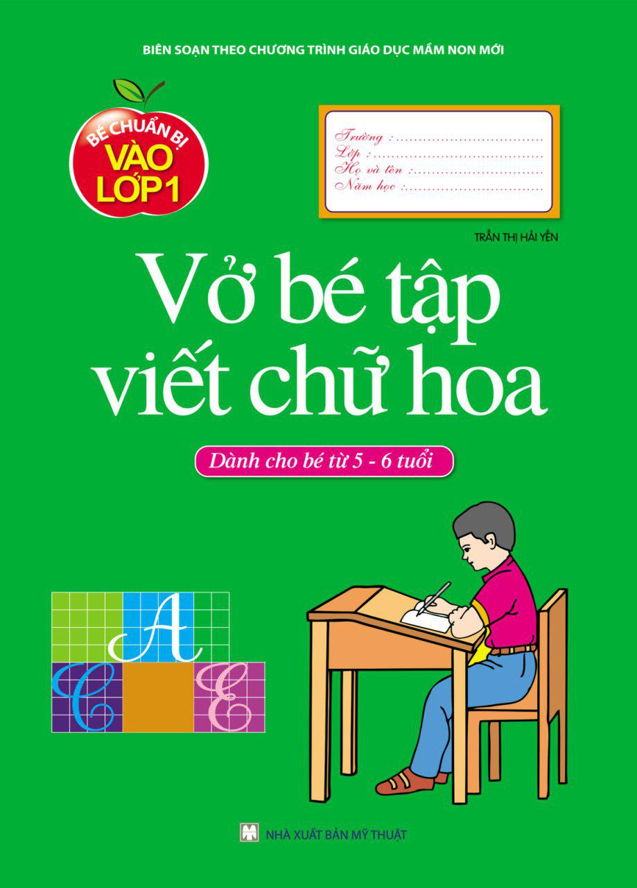 Bé Chuẩn Bị  Vào Lớp Một - Vở Bé Tập Viết Chữ Hoa