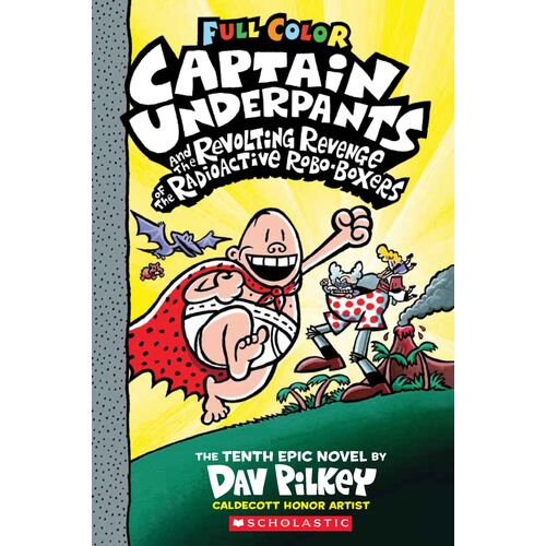 Captain Underpants #10: Revolting Revenge Of The Radioactive Robo-Boxers Color Edition