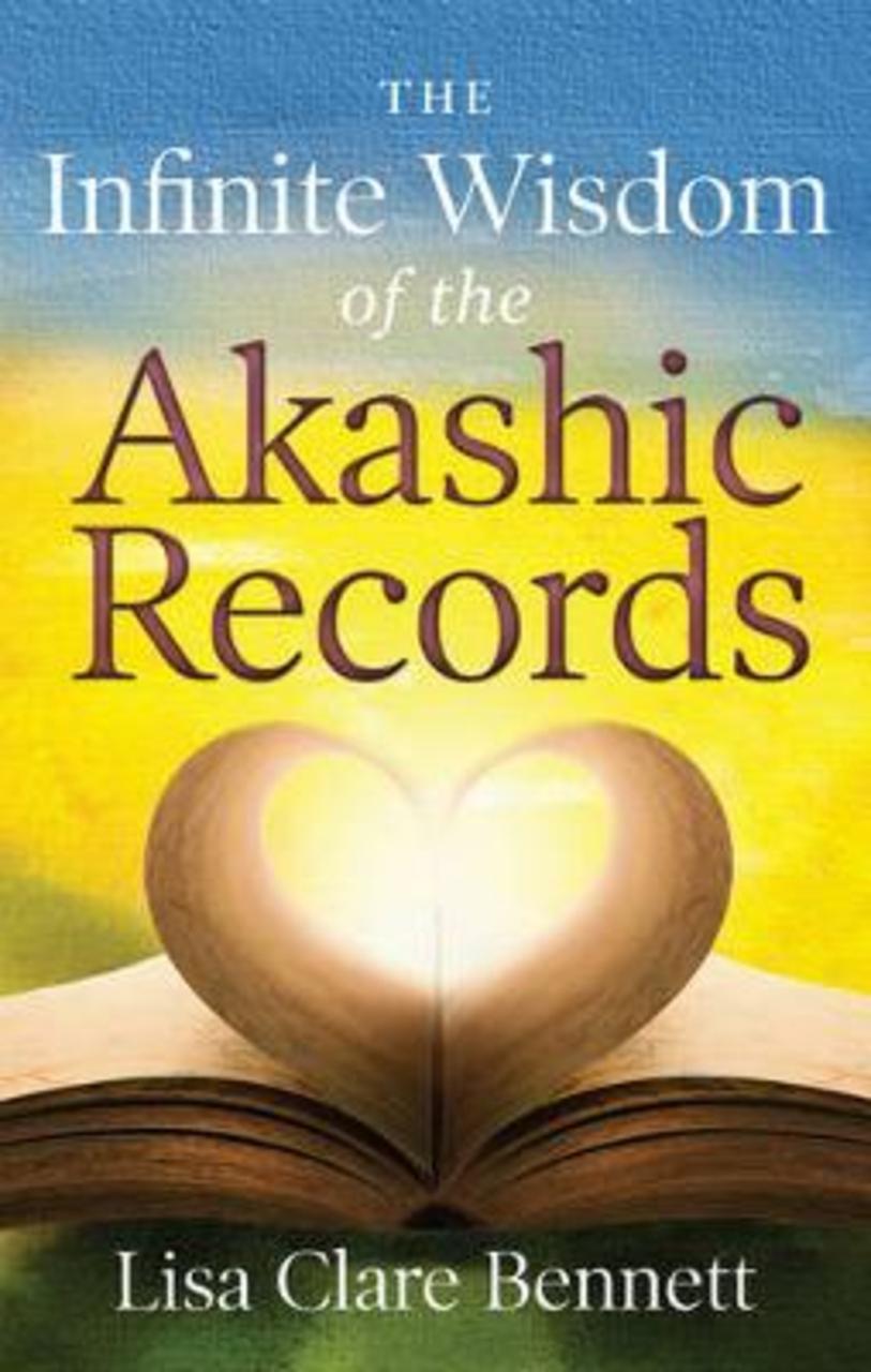 Sách - Infinite Wisdom of the Akashic Records : How to Access Your Soul's Plan w by Lisa Bennett (US edition, paperback)