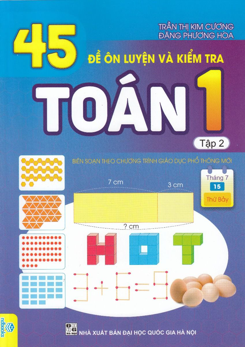 45 Đề Ôn Luyện Và Kiểm Tra Toán 1 - Tập 2 (Biên Soạn Theo Chương Trình GDPT Mới) - ND