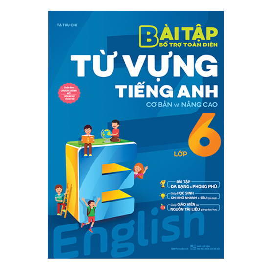 Bài Tập Bổ Trợ Toàn Diện Từ Vựng Tiếng Anh Lớp 6