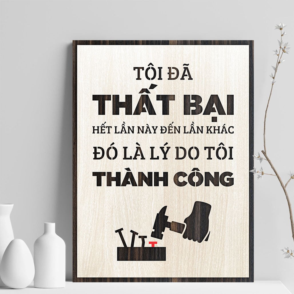 Tranh Động Lực TBIG048 những câu nói hay truyền cảm hứng làm việc sáng tạo "tôi đã thất bại hết lần này đến lần khác, đó là lý do tôi thành công"