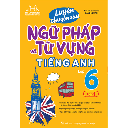 Luyện Chuyên Sâu Ngữ Pháp Và Từ Vựng Tiếng Anh Lớp 6 Tập 1