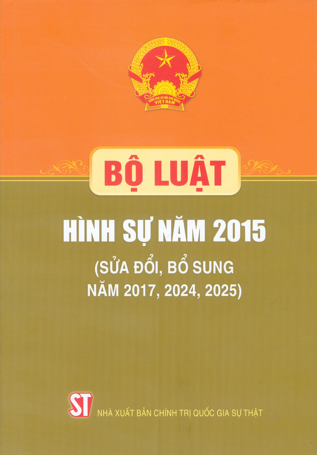 Bộ Luật Hình Sự Năm 2015 (Sửa Đổi, Bổ Sung Năm 2017, 2024, 2025) (Bản in năm 2026)
