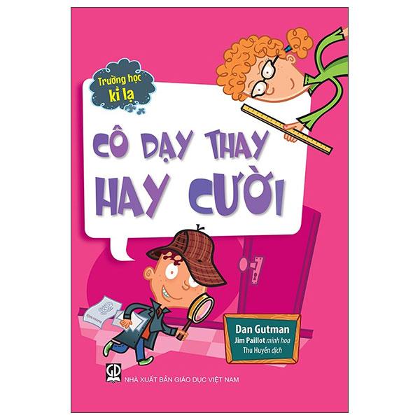 Sách - Trường Học Kì Lạ - Cô Dạy Thay Hay Cười