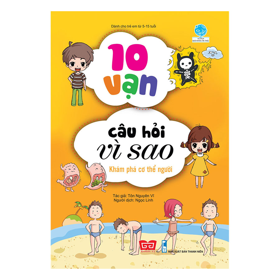 10 Vạn Câu Hỏi Vì Sao - Khám Phá Cơ Thể Người