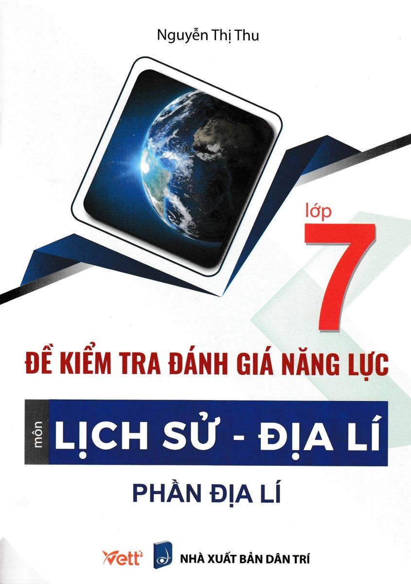 Đề Kiểm Tra Đánh Giá Năng Lực Môn Lịch Sử - Địa Lí Lớp 7: Phần Địa Lí