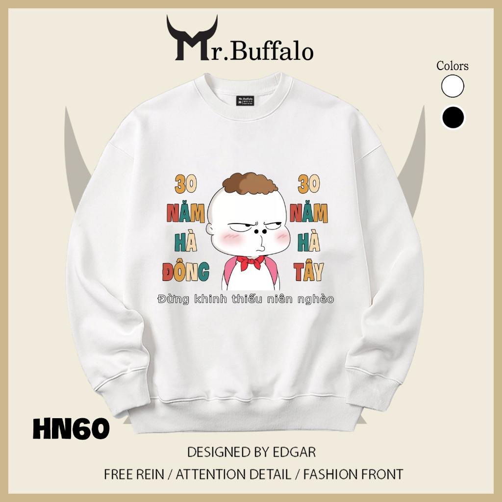 Áo sweater thu đông form rộng in chữ Hài Hước "30 năm Hà Đông, 30 Năm Hà Tây" Mr.buffalo - [HN60] Áo Đen