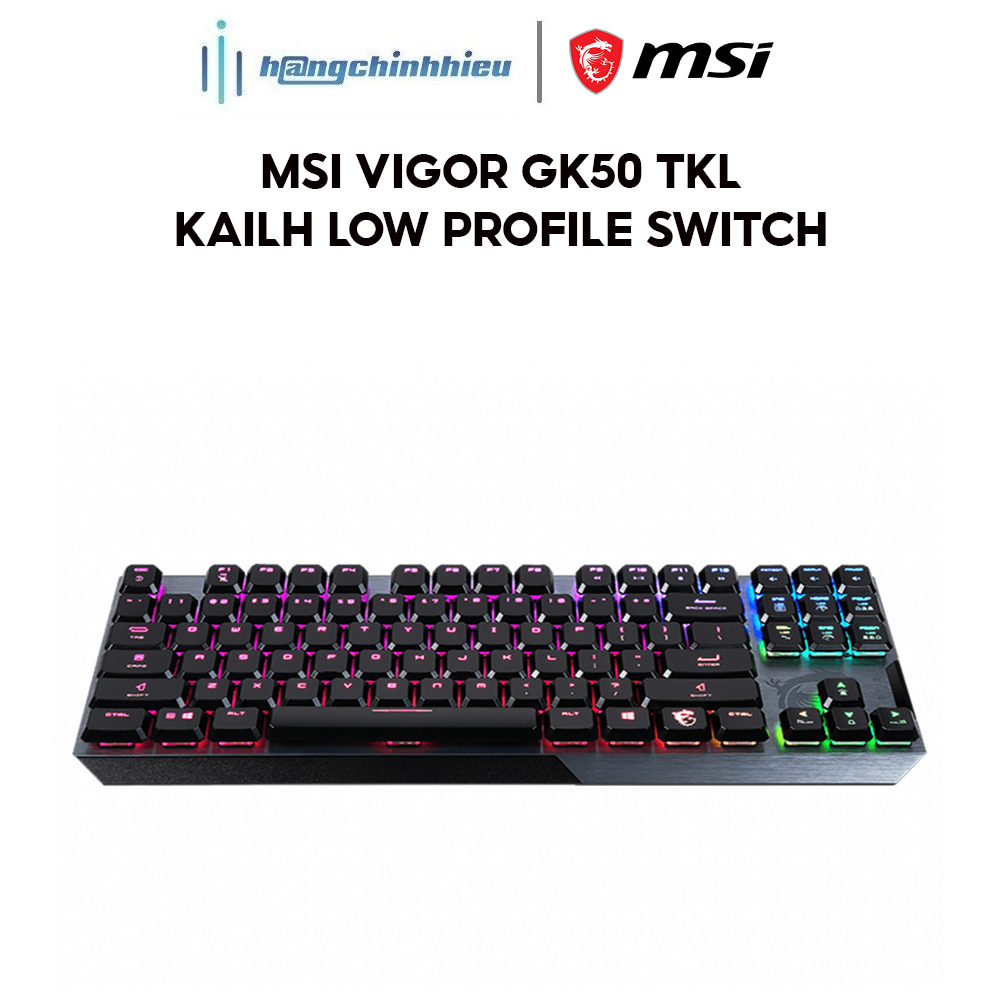 Bàn phím cơ gaming MSI Vigor GK50 TKL Kailh Low Profile Switch S11-04US272-GA7 Hàng chính hãng