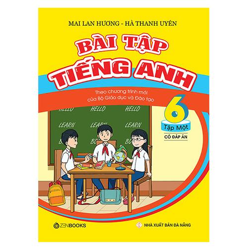 Bài Tập Tiếng Anh Lớp 6 - Tập 1 (Có đáp án)