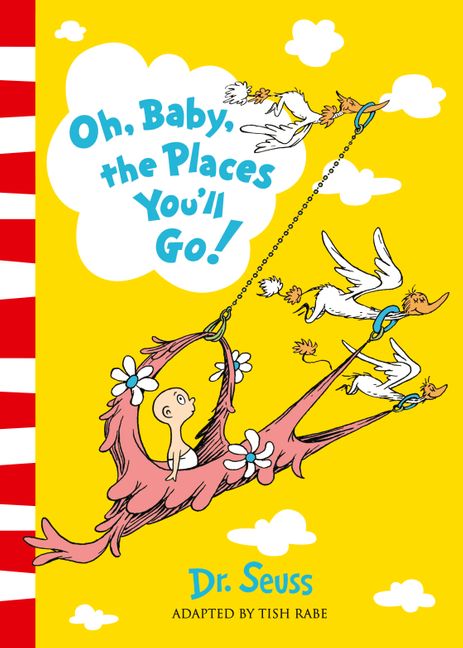 Dr. Seuss - Oh, Baby, The Places You'll Go! (Adapted by Tish Rabe)