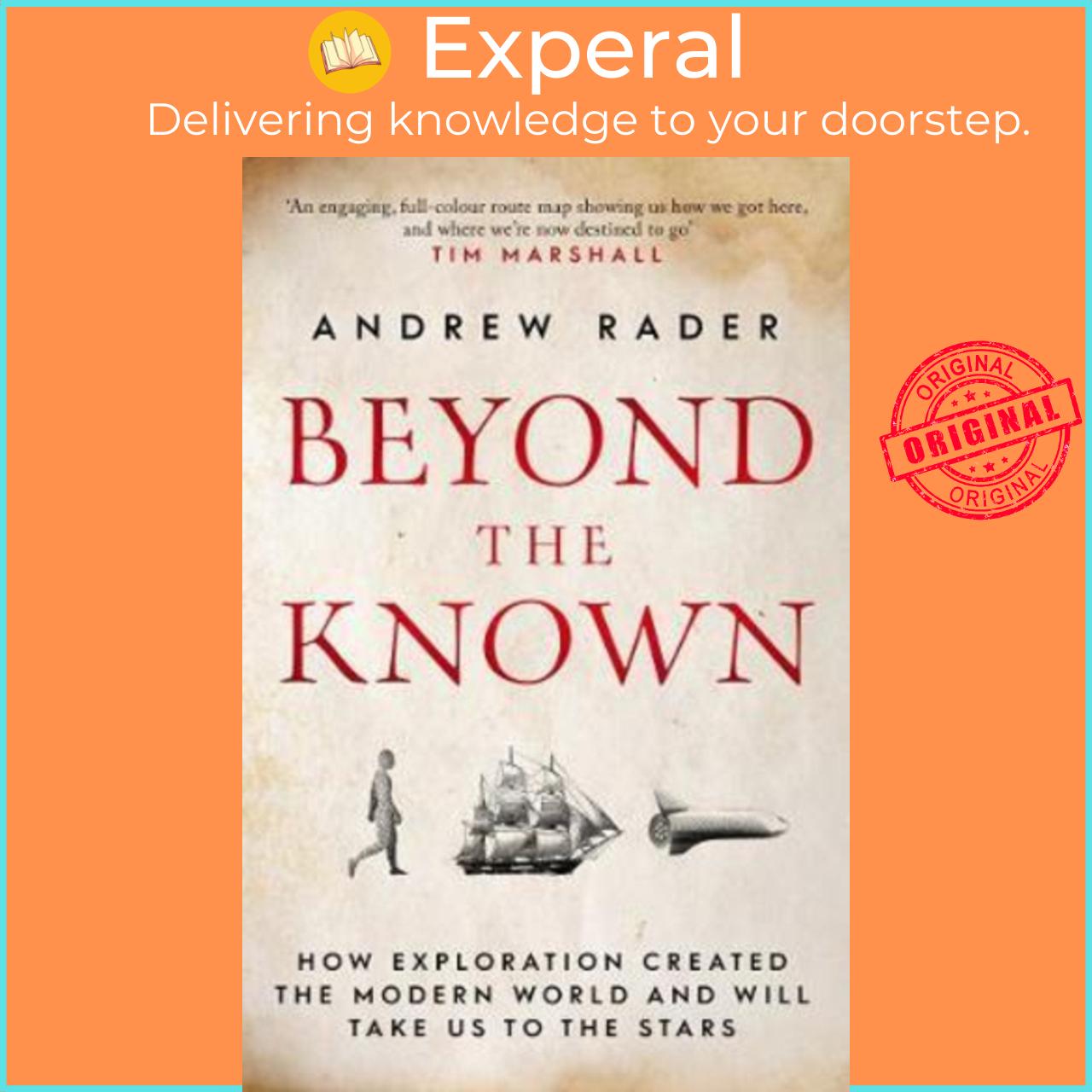 Sách - Beyond the Known : How Exploration Created the Modern World and Will Take by Andrew Rader