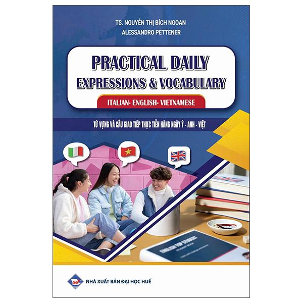 Sách - Practical Daily Expressions And Vocabulary Italian-English-Vietnamese - Từ Vựng Và Câu Giao Tiếp Thực Tiễn Hàng Ngày Ý-Anh-Việt