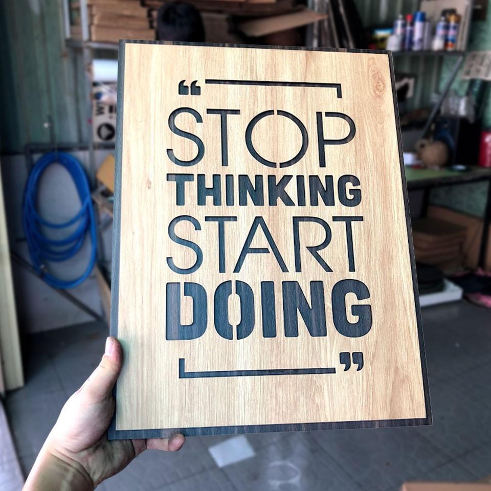 Tranh gỗ tạo động lực TBIG076E - Stop thinking start doing