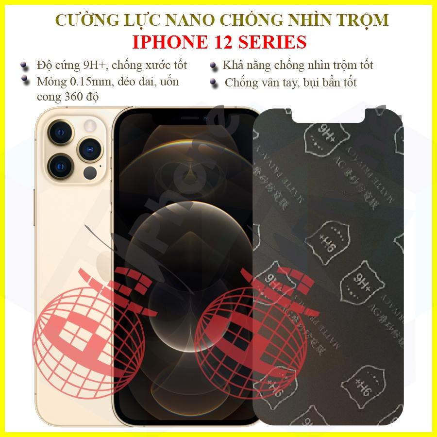 Dán chống nhìn trộm dành cho iphone 12, 12 Mini, 12 Pro, 12 Pro Max - Dán cường lực dẻo nano 9H+