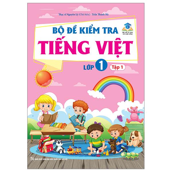 Bộ Đề Kiểm Tra Tiếng Việt Lớp 1 - Tập 1 (Kết Nối)