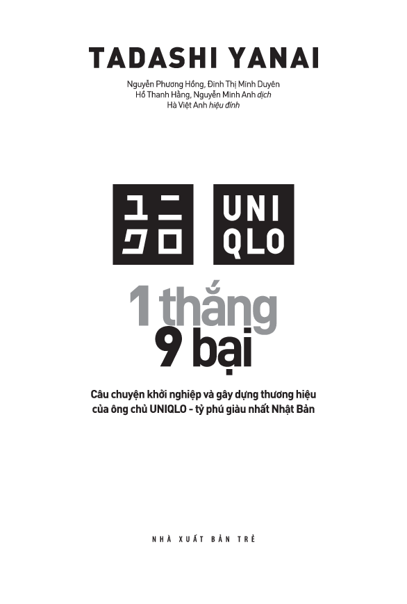 1 Thắng 9 Bại - Câu Chuyện Khởi Nghiệp Và Gây Dựng Thương Hiệu Của Ông Chủ UNIQLO - Tỷ Phú Giàu Nhất Nhật Bản