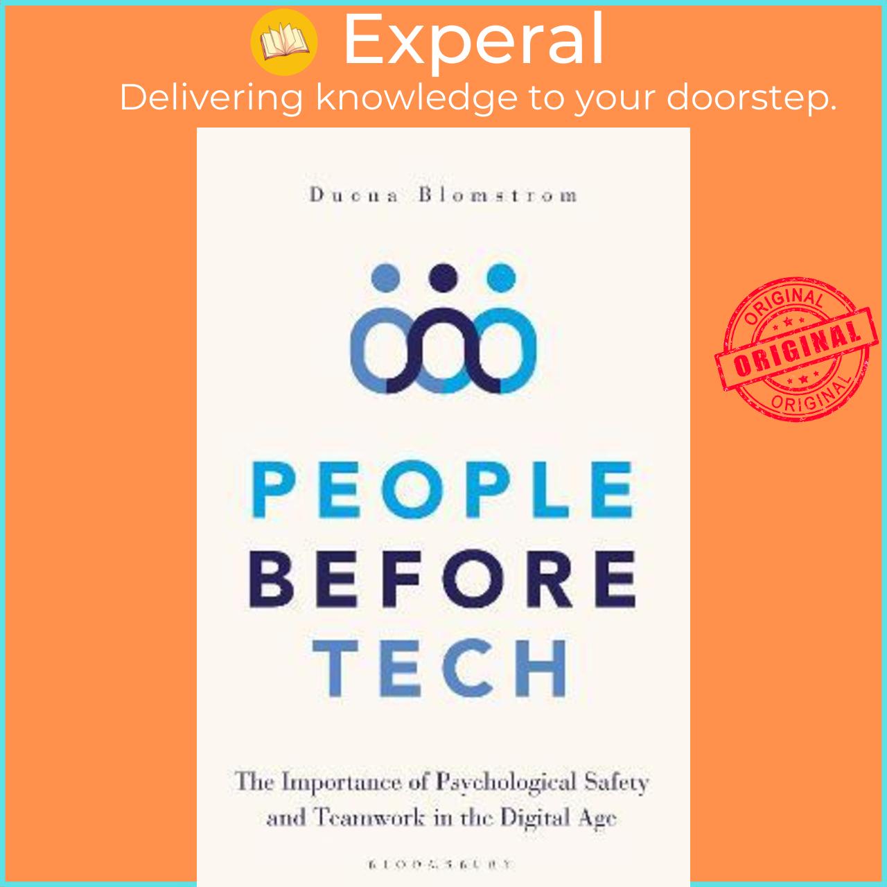 Sách - People Before Tech : The Importance of Psychological Safety and Teamwo by Duena Blomstrom