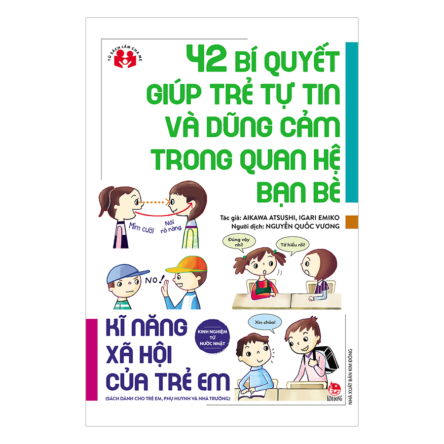 Kinh Nghiệm Từ Nước Nhật - Kĩ Năng Xã Hội Của Trẻ Em - 42 Bí Quyết Giúp Trẻ Tự Tin Và Dũng Cảm Trong Quan Hệ Bạn Bè