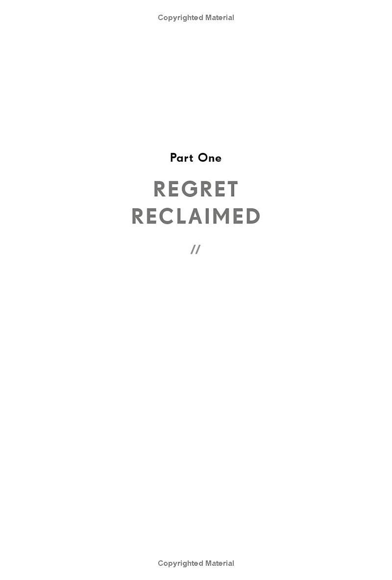 The Power Of Regret: How Looking Backward Moves Us Forward