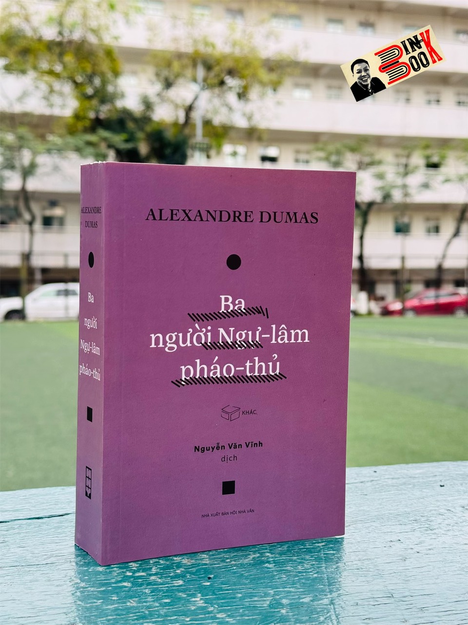 BA NGƯỜI NGỰ-LÂM PH.Á.O-THỦ – Alexandre Dumas - Nguyễn Văn Vĩnh dịch – NXB Hội Nhà Văn – Xuất bản Khác