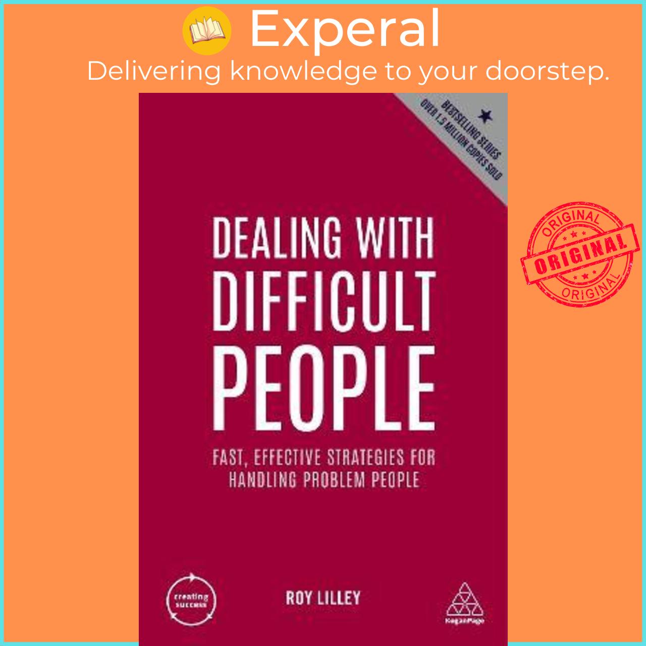 Sách - Dealing with Difficult People : Fast, Effective Strategies for Handling Pro by Roy Lilley (UK edition, paperback)