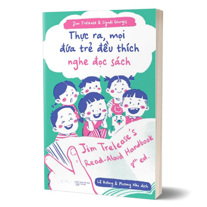 Thực Ra Mọi Đứa Trẻ Đều Thích Nghe Đọc Sách -  Jim Trelease, Cyndi Giorgis