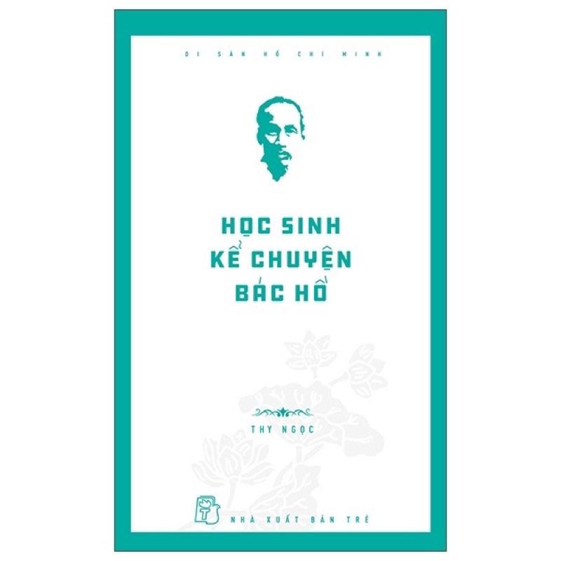 Sách - Học Sinh Kể Chuyện Bác Hồ ( Thy Ngọc ) - NXB Trẻ