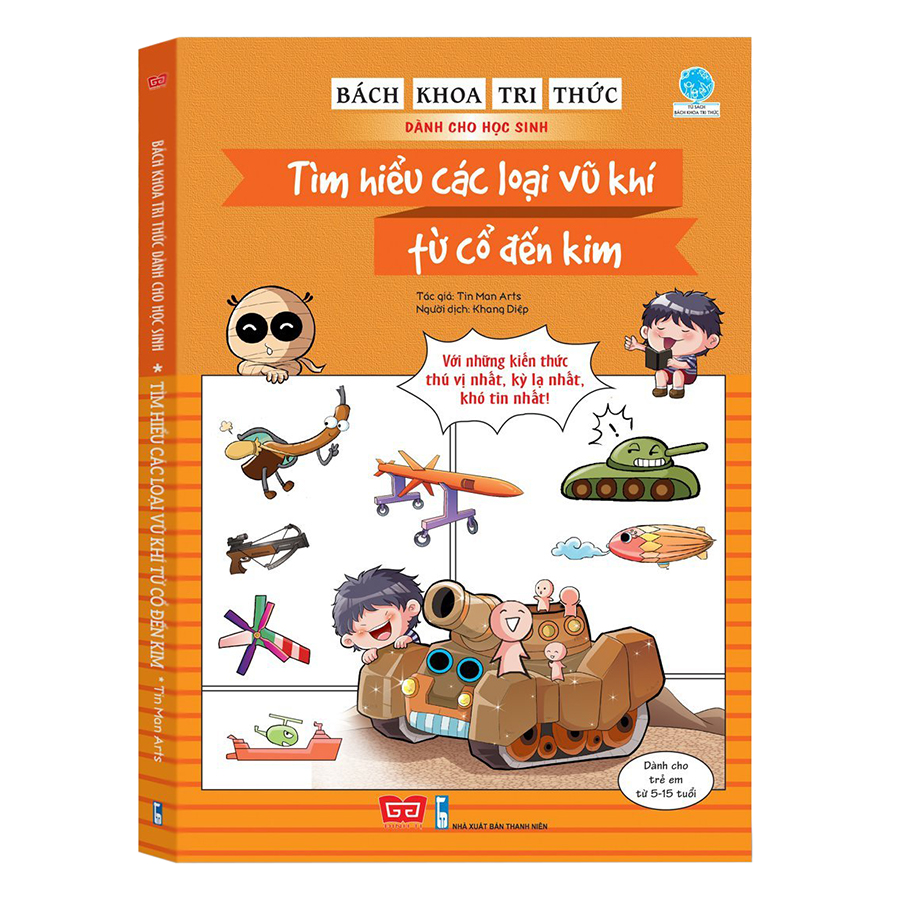 Bách Khoa Tri Thức Dành Cho Học Sinh - Tìm Hiểu Các Loại Vũ Khí Từ Cổ Đến Kim