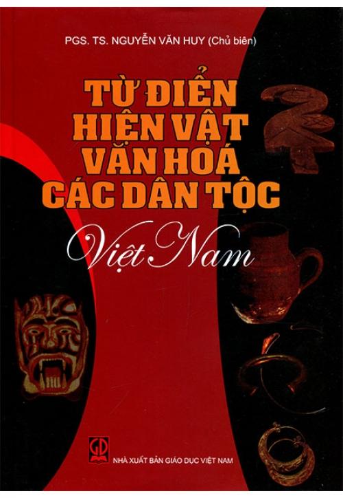 Sách Từ Điển Hiện Vật Văn Hóa Các Dân Tộc Việt Nam