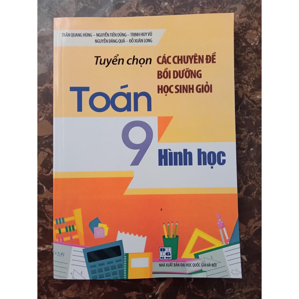 Sách - Tuyển chọn Các chuyên đề bồi dưỡng học sinh giỏi Toán 9: Hình học