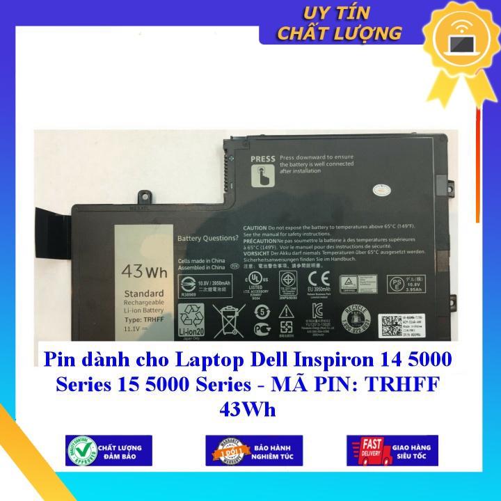 Pin dùng cho Laptop Dell Inspiron 14 5000 Series 15 5000 Series TRHFF 43Wh - Hàng Nhập Khẩu New Seal