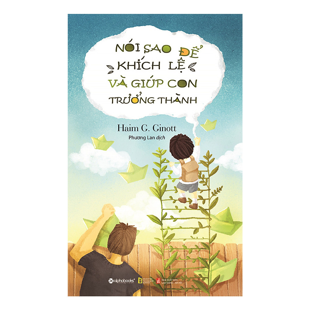 Combo 3 cuốn sách: Yêu Thương, Khen Ngợi Và Nhìn Nhận + Vô Cùng Tàn Nhẫn Vô Cùng Yêu Thương Tập 3 + Nói Sao Để Khích Lệ Và Giúp Con Trưởng Thành