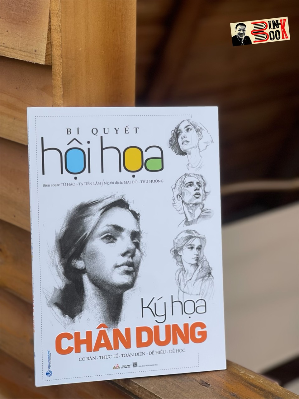 BÍ QUYẾT HỘI HỌA: KÝ HỌA CHÂN DUNG – Từ Hảo và Tạ Tiên Lâm biên soạn – Mai Đỗ và Thu Hường dịch – VanLangBooks – NXB Thanh Hóa (bìa mềm)