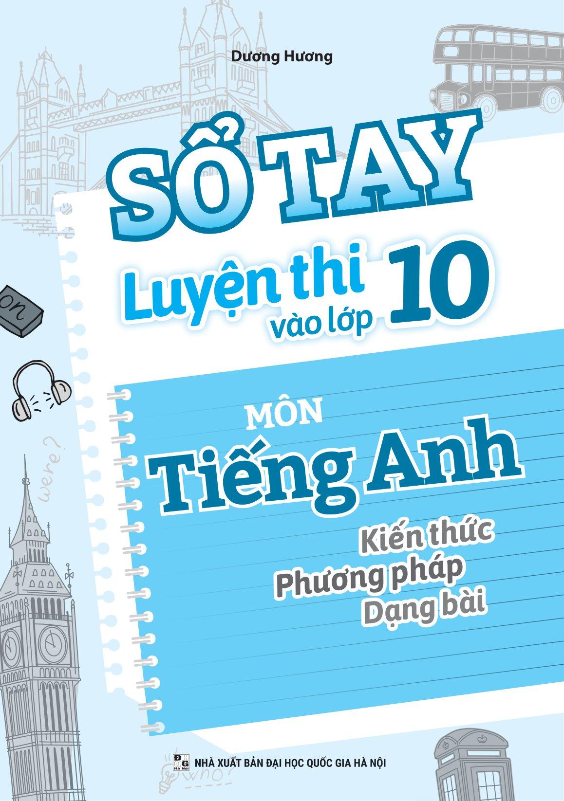 Sổ Tay Luyện Thi Vào Lớp 10 Môn Tiếng Anh