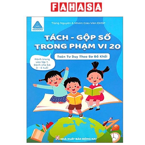 Sách - Tách-Gộp Số Trong Phạm Vi 20 - Toán Tư Duy Theo Sơ Đồ Khối